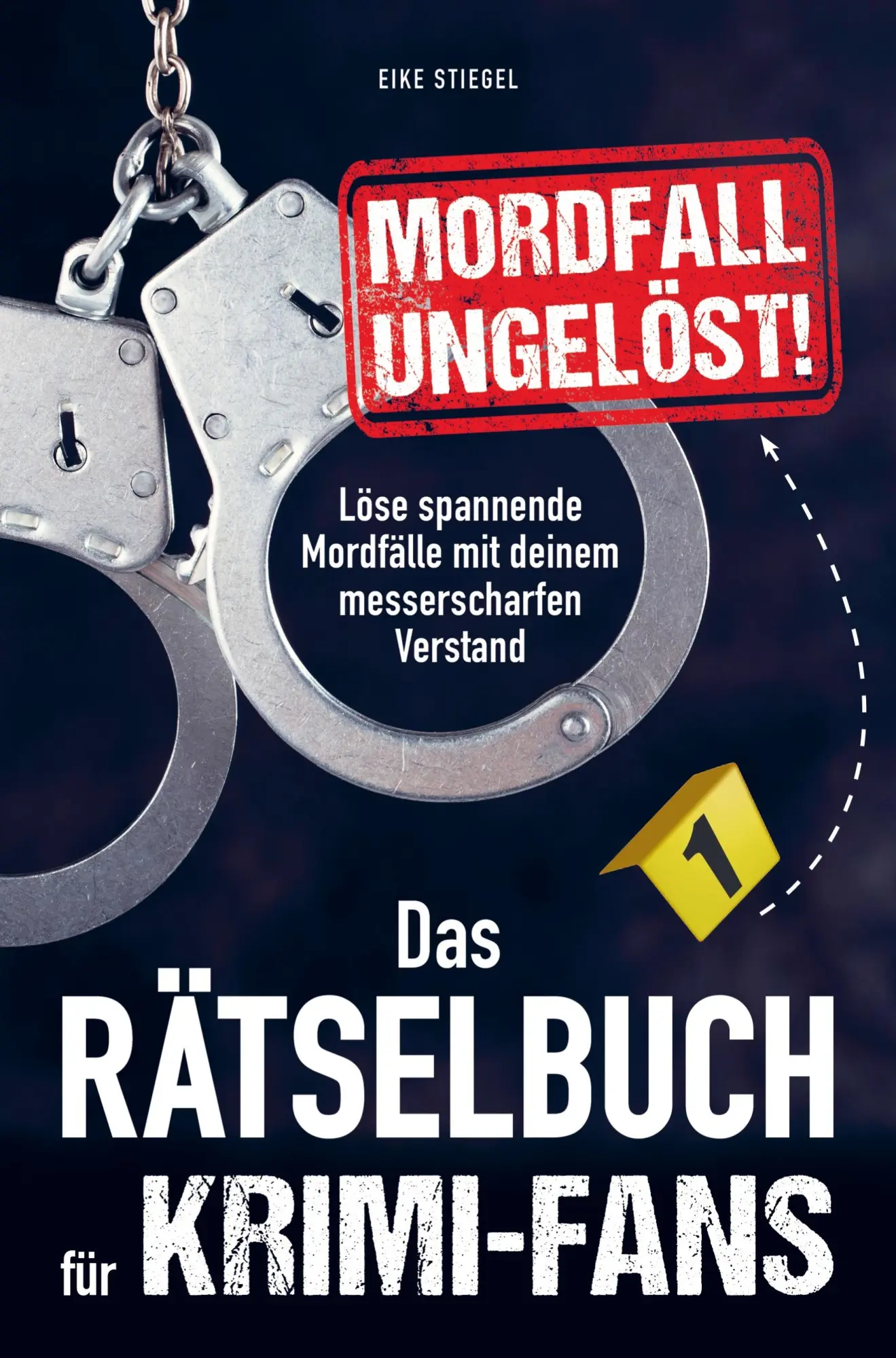 Cover: 9789403735368 | Mordfall ungelöst! Das Rätselbuch für Krimi-Fans | Eike Stiegel | Buch