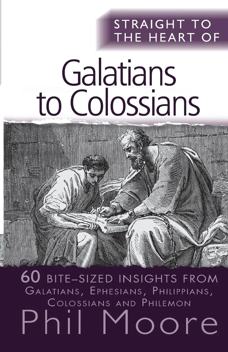Cover: 9780857215468 | Straight to the Heart of Galatians to Colossians | Phil Moore | Buch