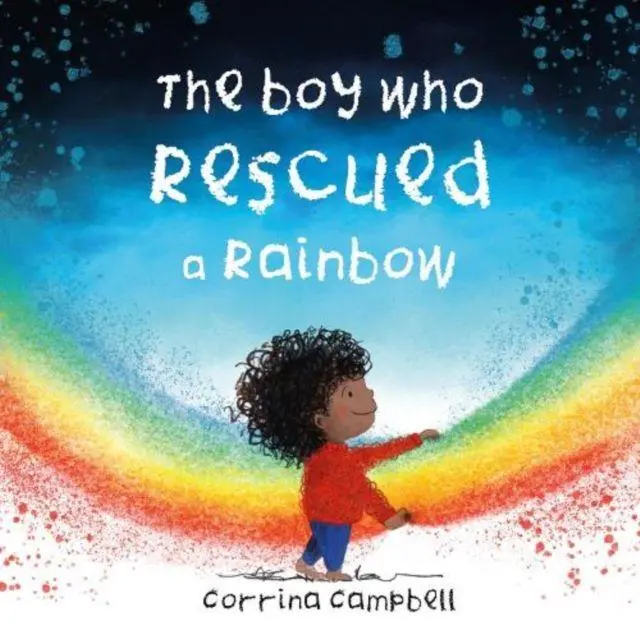 Cover: 9781916205468 | The Boy Who Rescued a Rainbow | Corrina Campbell | Taschenbuch | 2022