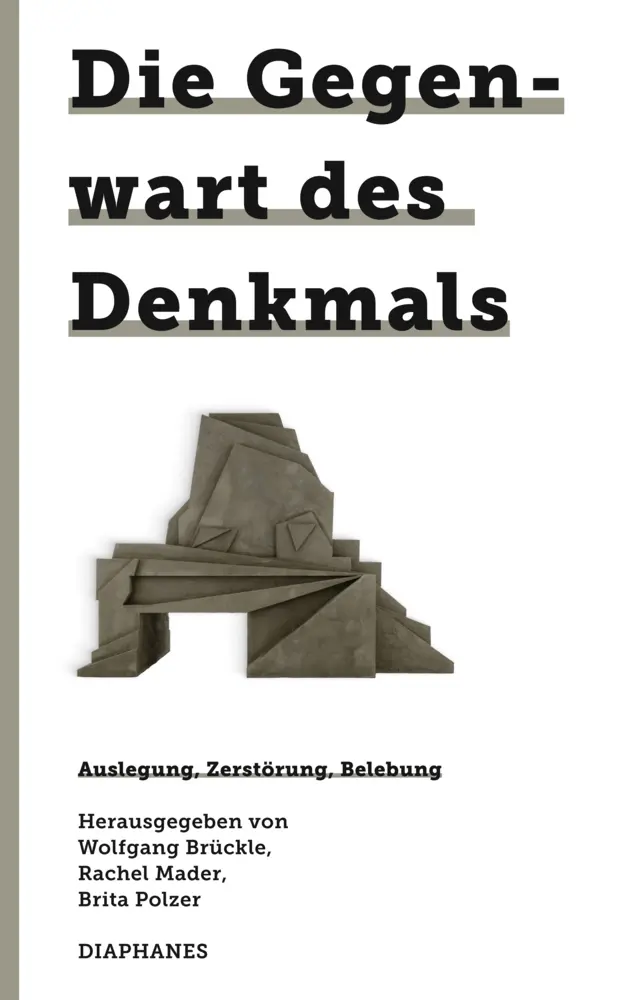 Bild: 9783035805468 | Die Gegenwart des Denkmals | Auslegung, Zerstörung, Belebung | Buch
