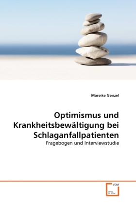 Optimismus und Krankheitsbewältigung bei Schlaganfallpatienten | Fragebogen und Interviewstudie | Mareike Genzel | Taschenbuch | 300 S. | Deutsch | 2011 | VDM Verlag Dr. Müller | EAN 9783639355468 - Genzel, Mareike