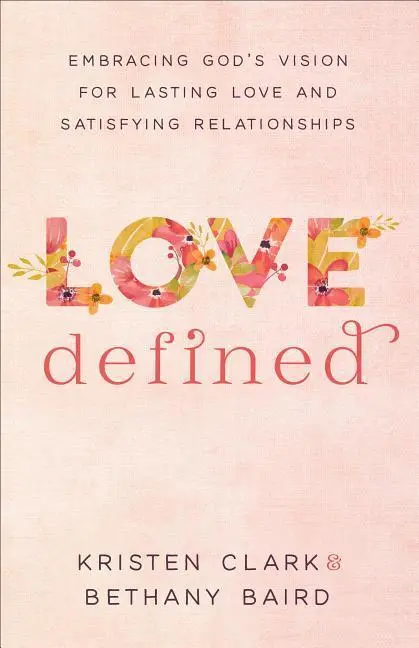 Cover: 9780801075568 | Love Defined | Kristen Clark (u. a.) | Taschenbuch | Englisch | 2018