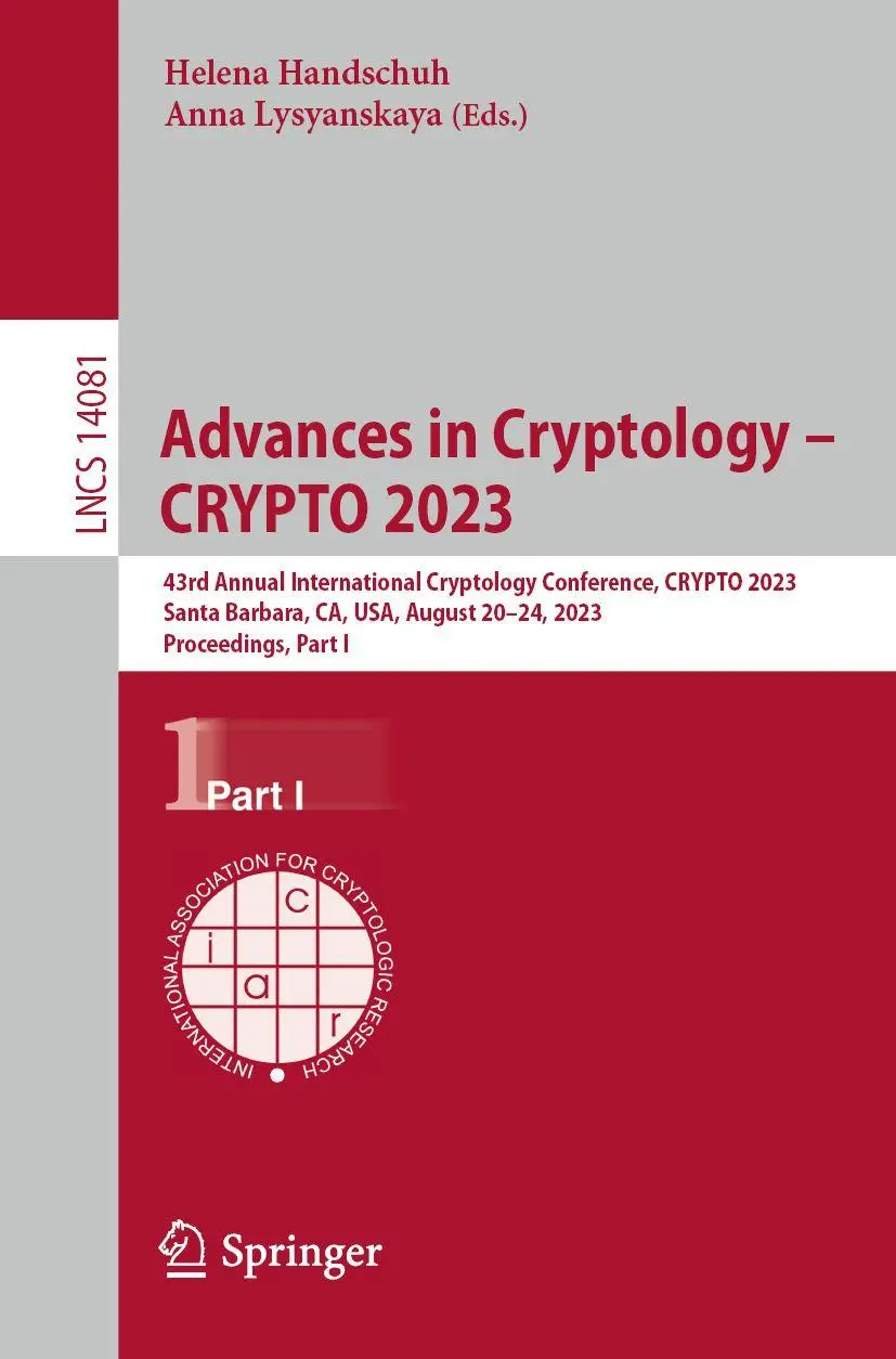 Advances in Cryptology – CRYPTO 2023: 43rd Annual International Cryptology Conference, CRYPTO 2023, Santa Barbara, CA, USA, August 20–24, 2023, ... Notes in Computer Science, 14081, Band 14081)