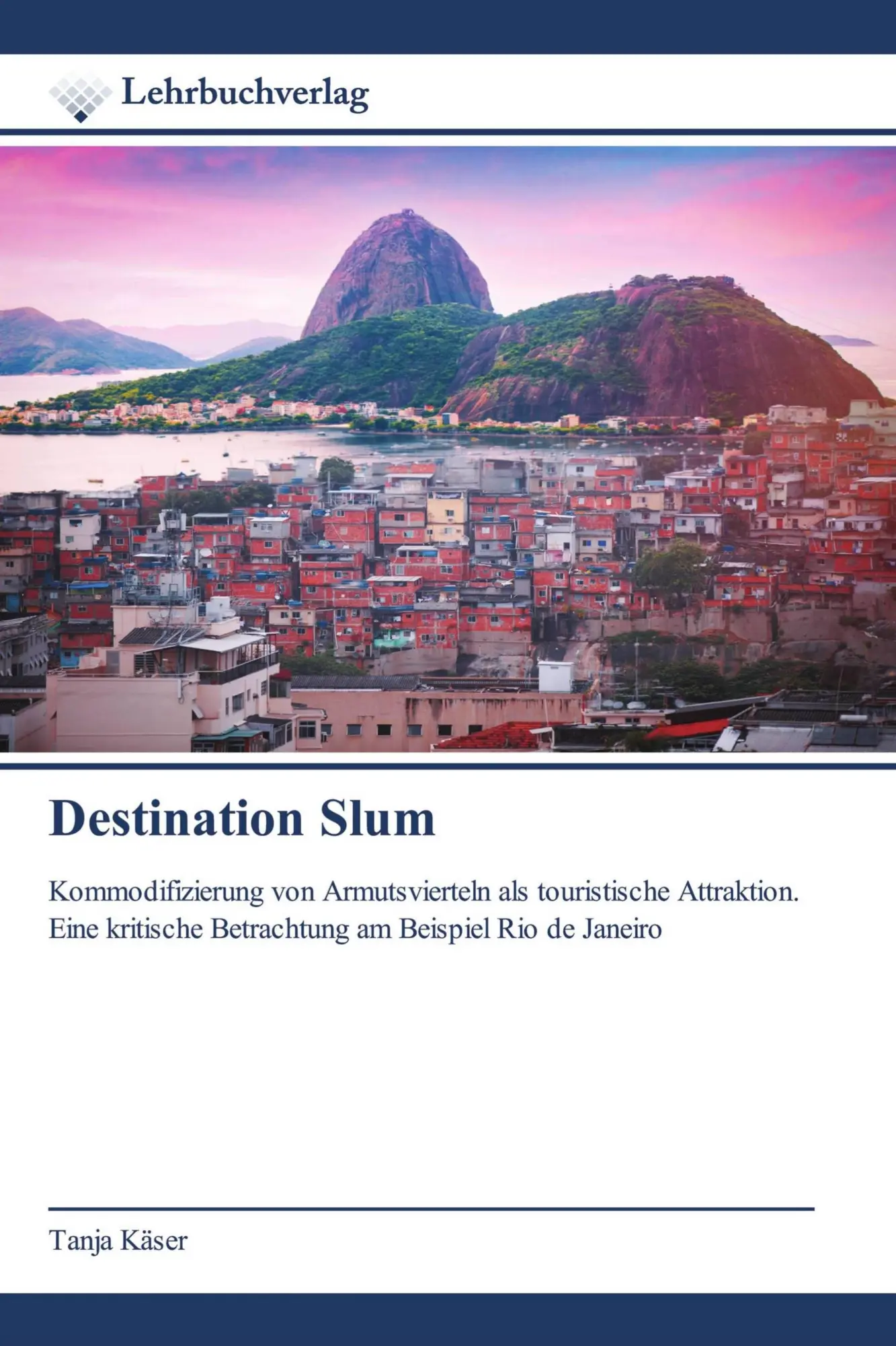 Cover: 9786200445568 | Destination Slum | Tanja Käser | Taschenbuch | 64 S. | Deutsch | 2021
