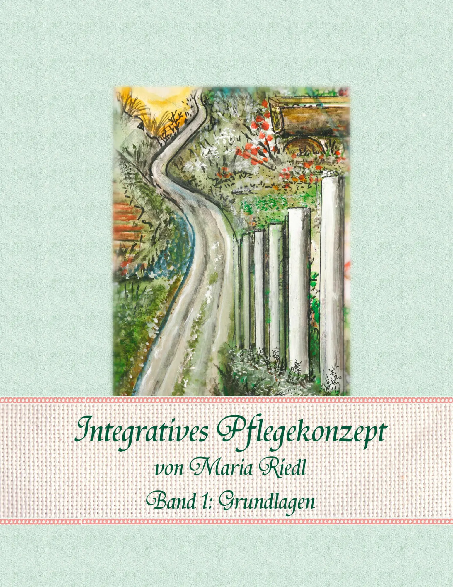 Cover: 9783833445668 | Integratives Pflegekonzept, Band 1: Grundlagen | Maria Riedl | Buch