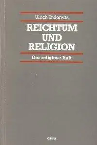 Cover: 9783894385668 | Reichtum und Religion | Der religiöse Kult [Bd. 2] | Ulrich Enderwitz