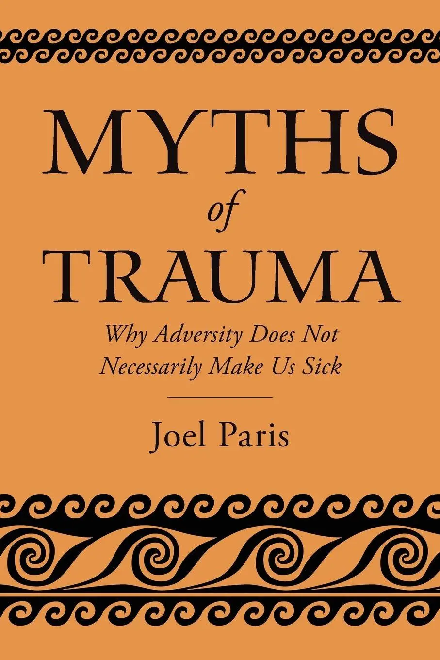 Cover: 9780197615768 | Myths of Trauma | Why Adversity Does Not Necessarily Make Us Sick