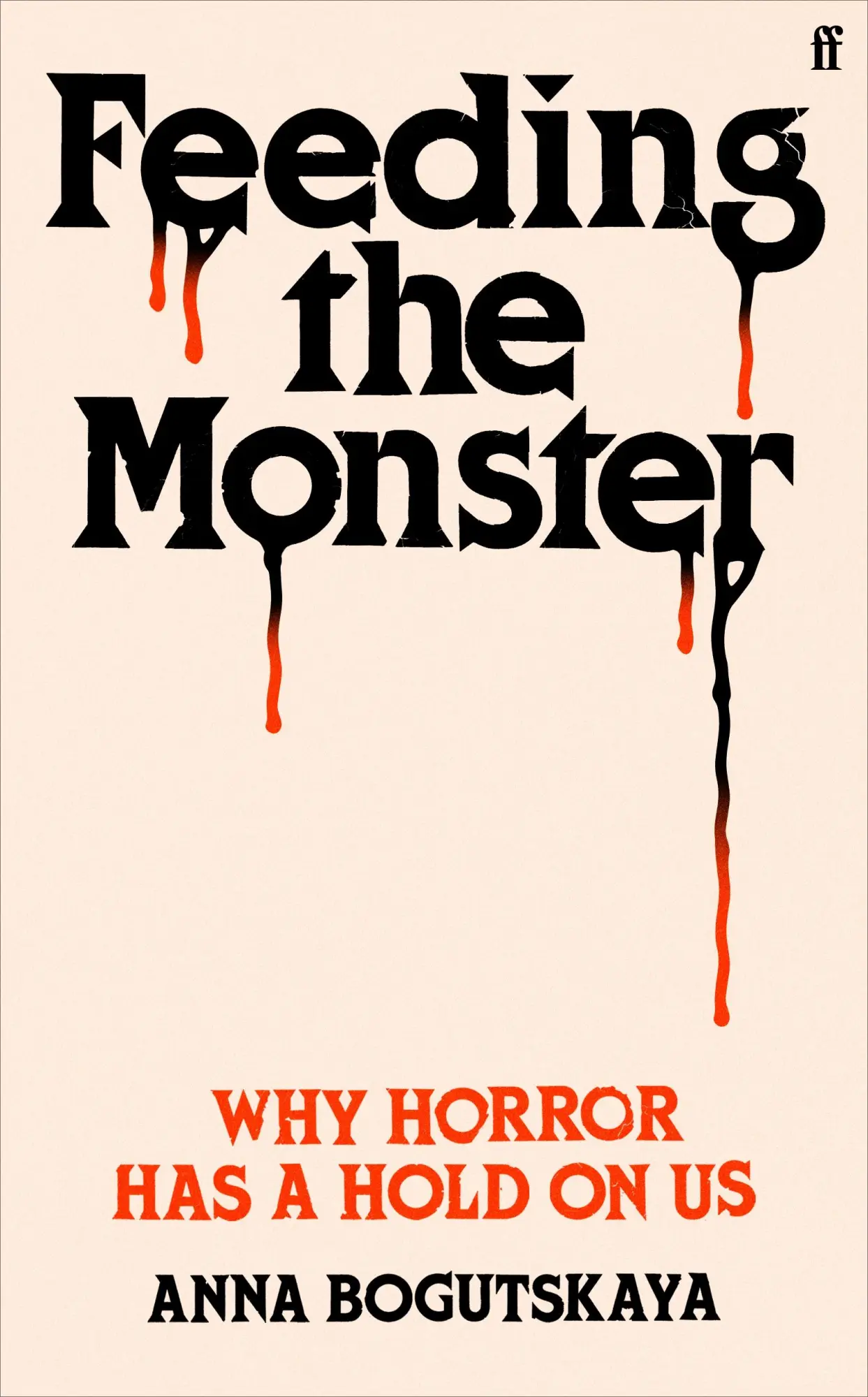 Cover: 9780571385768 | Feeding the Monster | Why horror has a hold on us | Anna Bogutskaya