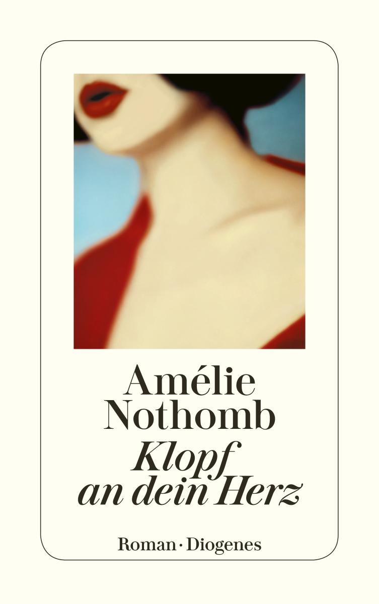 Cover: 9783257245868 | Klopf an dein Herz | Amélie Nothomb | Taschenbuch | 160 S. | Deutsch