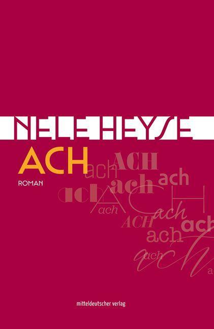Cover: 9783963115868 | Ach | Roman | Nele Heyse | Buch | 352 S. | Deutsch | 2022