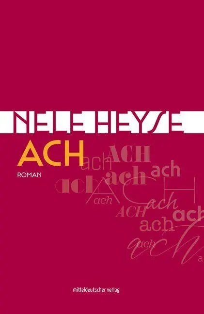 Cover: 9783963115868 | Ach | Roman | Nele Heyse | Buch | 352 S. | Deutsch | 2022
