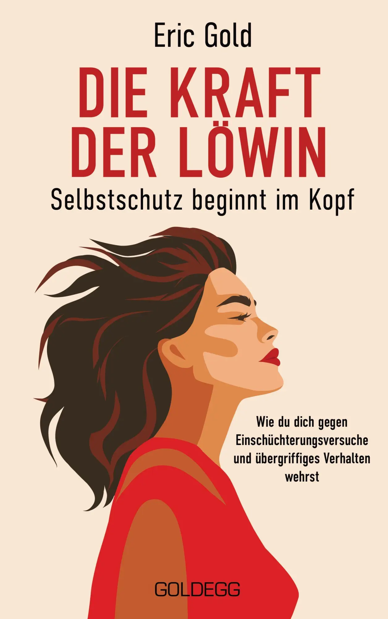 Cover: 9783990605868 | Die Kraft der Löwin - Selbstschutz beginnt im Kopf | Eric Gold | Buch