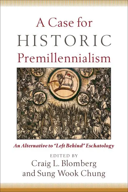 Cover: 9780801035968 | A Case for Historic Premillennialism | Craig L Blomberg (u. a.) | Buch
