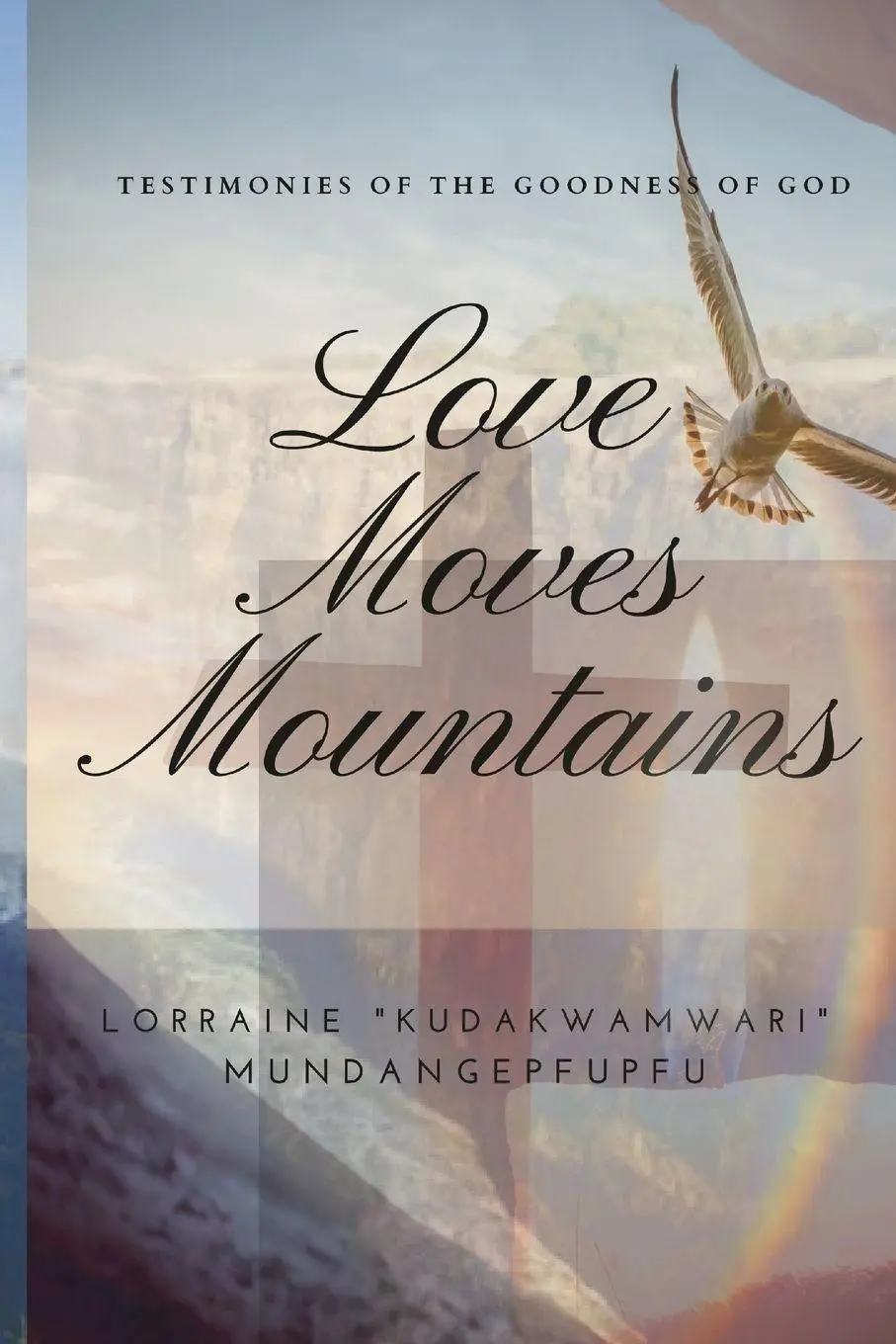 Cover: 9781300515968 | Love Moves Mountains | Testimonies of the Goodness of God | Buch