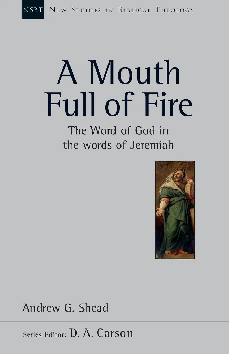 Cover: 9781844745968 | A Mouth full of fire (NSBT) | The Word Of God In The Words Of Jeremiah