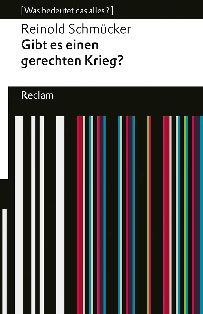 Cover: 9783150145968 | Gibt es einen gerechten Krieg? | [Was bedeutet das alles?] | Schmücker
