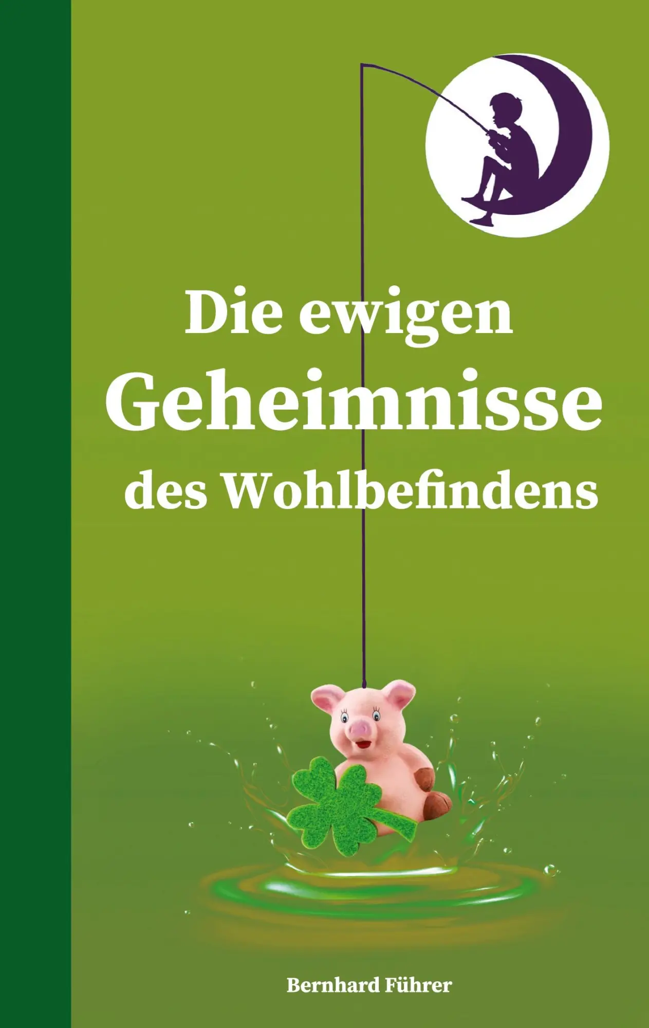 Cover: 9798899655968 | Die ewigen Geheimnisse des Wohlbefindens | Bernhard Führer | Buch