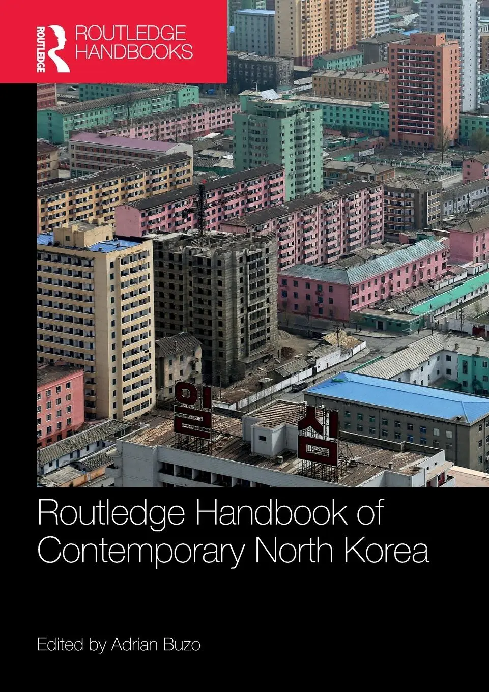 Cover: 9780367626068 | Routledge Handbook of Contemporary North Korea | Adrian Buzo | Buch
