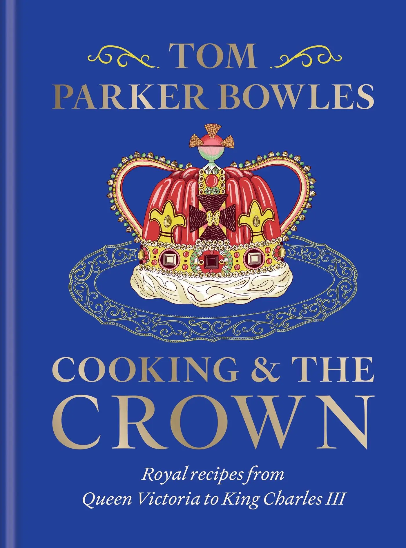Cover: 9781783256068 | Cooking and the Crown | Tom Parker Bowles | Buch | 240 S. | Englisch