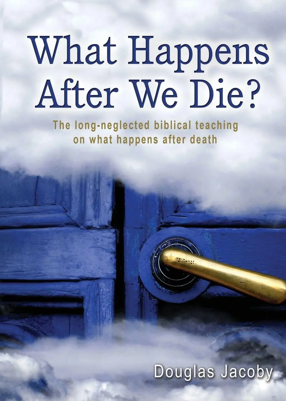 Cover: 9781939086068 | What Happens After We Die? | Douglas Jacoby | Taschenbuch | Englisch