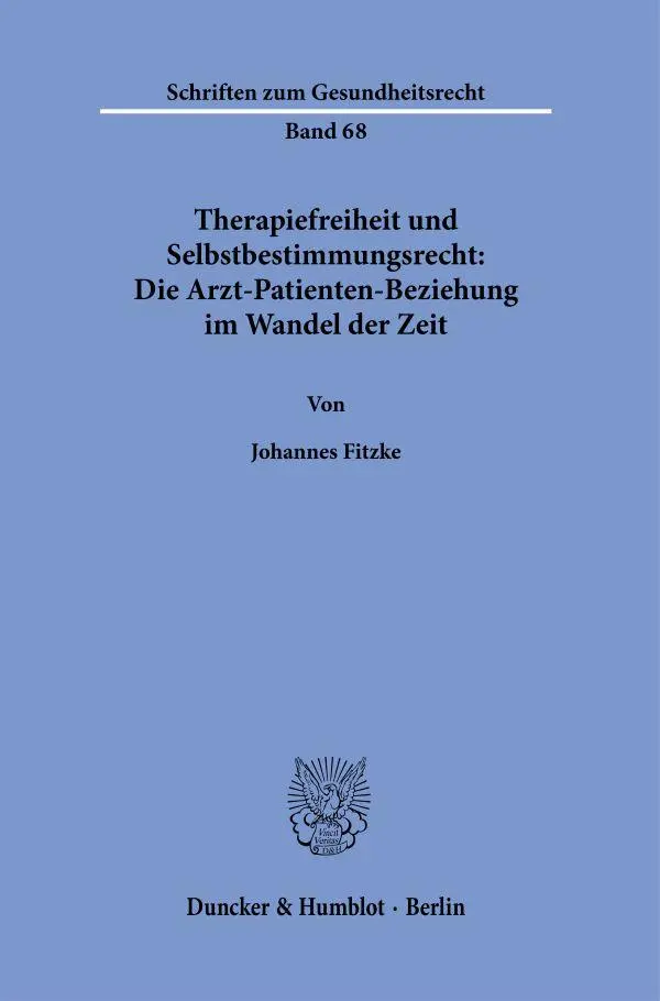 Cover: 9783428186068 | Therapiefreiheit und Selbstbestimmungsrecht: Die...