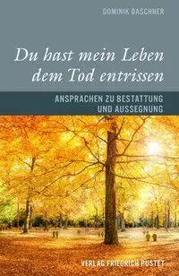 Cover: 9783791736068 | Du hast mein Leben dem Tod entrissen | Dominik Daschner | Taschenbuch