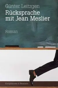 Cover: 9783826096068 | Rücksprache mit Jean Meslier | Roman | Günter Leitzgen | Taschenbuch