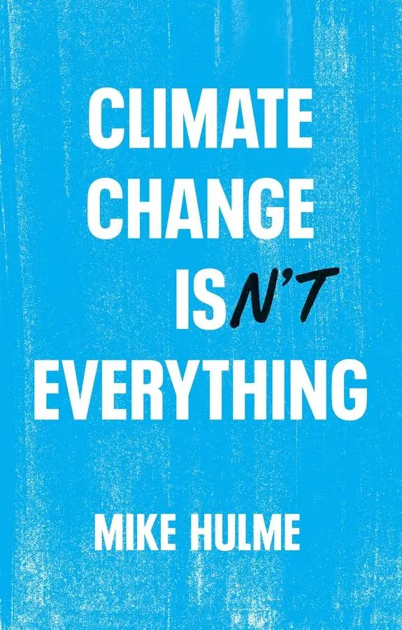 Cover: 9781509556168 | Climate Change Isn't Everything | Mike Hulme | Taschenbuch | 208 S.