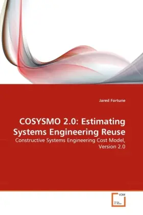 Cover: 9783639286168 | COSYSMO 2.0: Estimating Systems Engineering Reuse | Jared Fortune