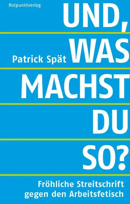 Cover: 9783858696168 | Und, was machst du so? | Patrick Spät | Taschenbuch | 165 S. | Deutsch