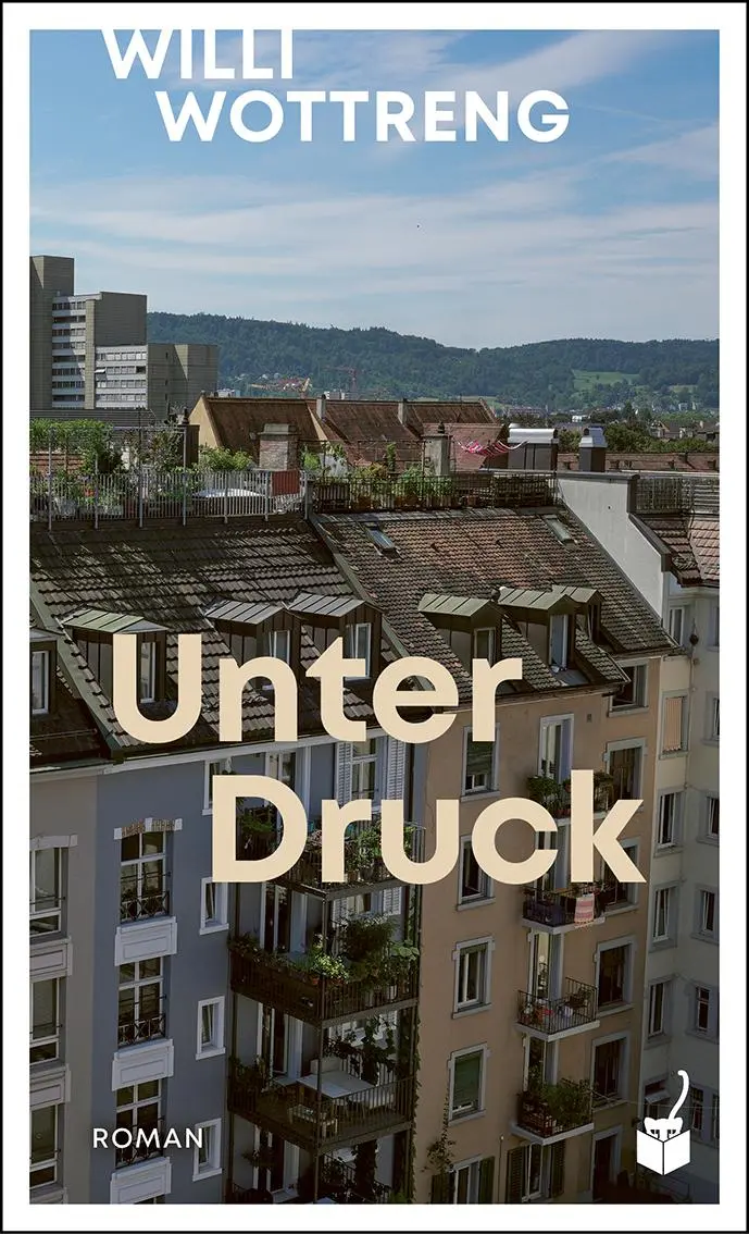 Cover: 9783907406168 | Unter Druck | Roman | Willi Wottreng | Buch | 256 S. | Deutsch | 2025