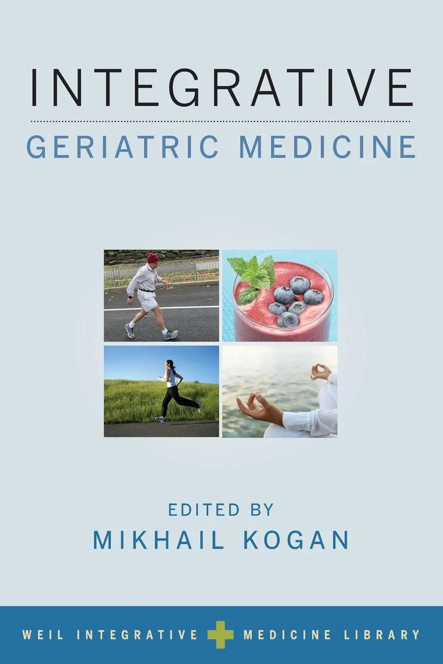 Cover: 9780190466268 | Integrative Geriatric Medicine | Mikhail Kogan | Taschenbuch | 2017