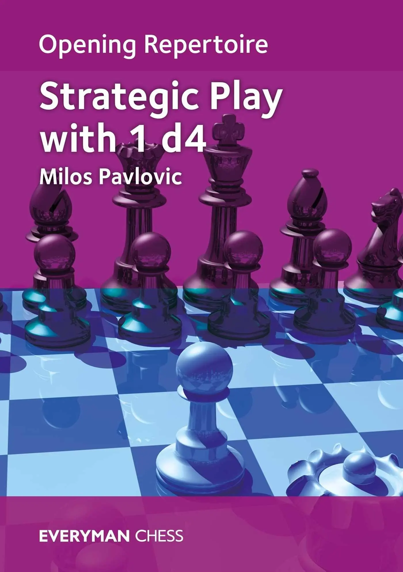 Cover: 9781781946268 | Opening Repertoire: Strategic Play with 1 D4 | Milos Pavlovic | Buch