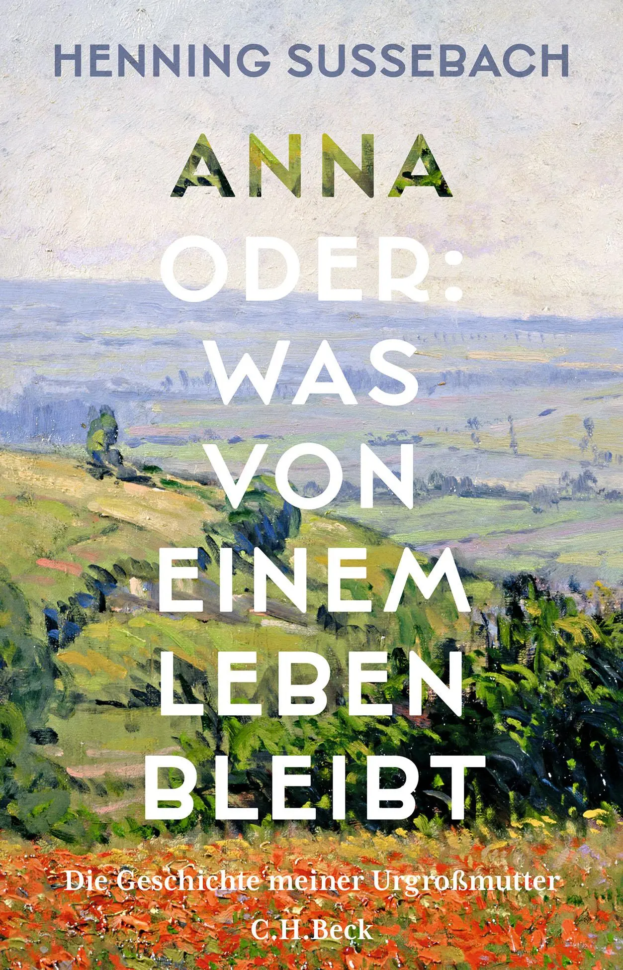 Cover: 9783406836268 | Anna oder: Was von einem Leben bleibt | Henning Sußebach | Buch | 2025