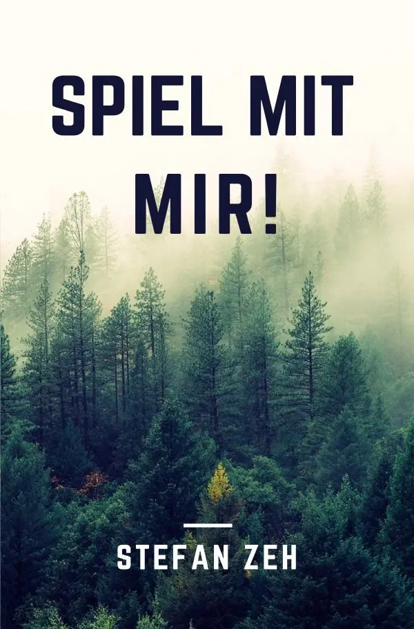 Cover: 9783756546268 | Spiel mit mir! | Stefan Zeh | Taschenbuch | 348 S. | Deutsch | 2022
