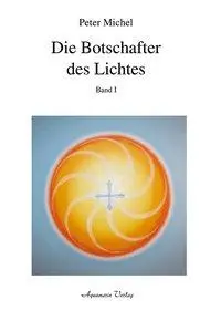 Cover: 9783922936268 | Die Botschafter des Lichtes. Bd.1 | Die Botschafter des Lichtes I