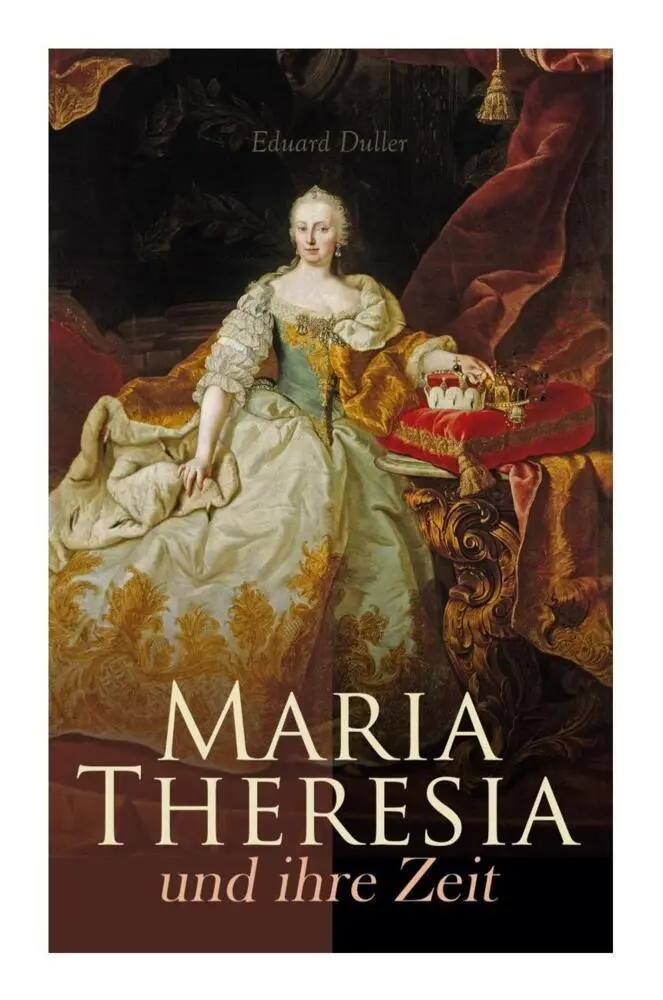 Cover: 9788028396268 | Maria Theresia und ihre Zeit | Eduard Duller | Taschenbuch | 180 S.