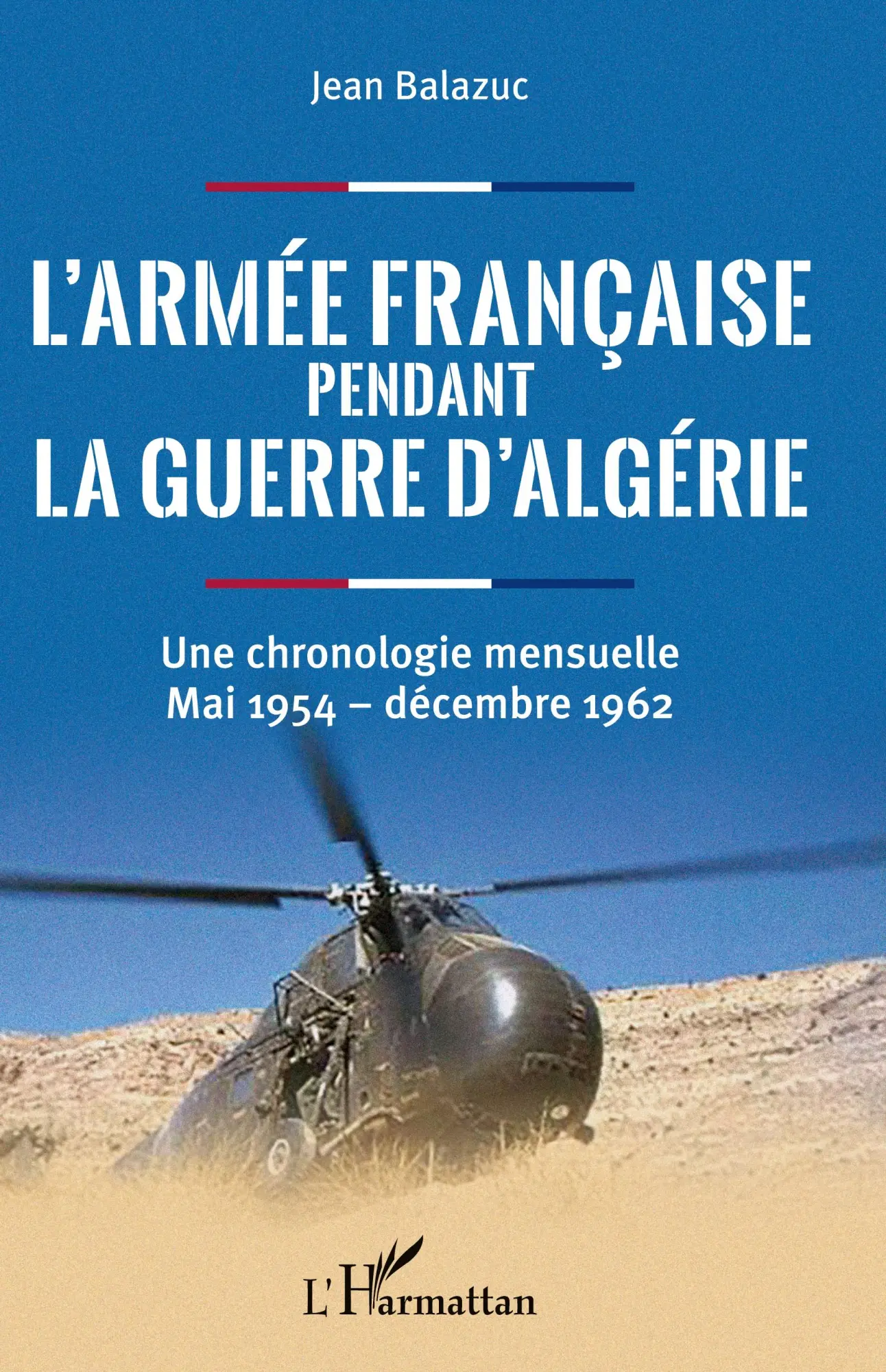 Cover: 9782343186368 | L'armée française pendant la guerre d'Algérie | Jean Balazuc | Buch