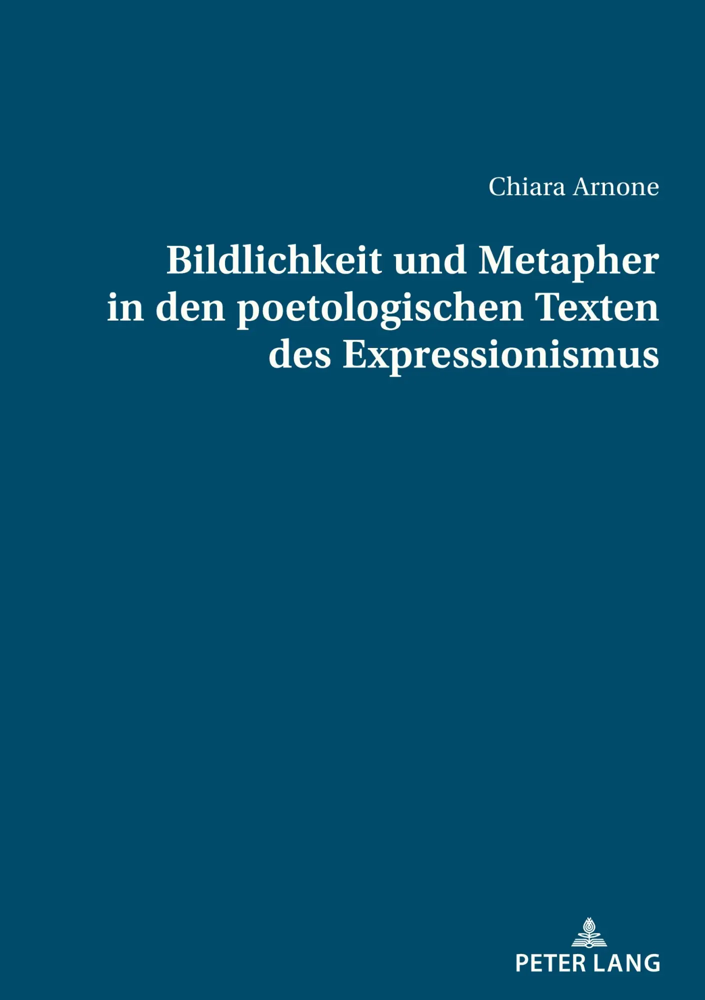 Bildlichkeit und Metapher in den poetologischen Texten des Expressionismus - Chiara Arnone Kartoniert (TB)