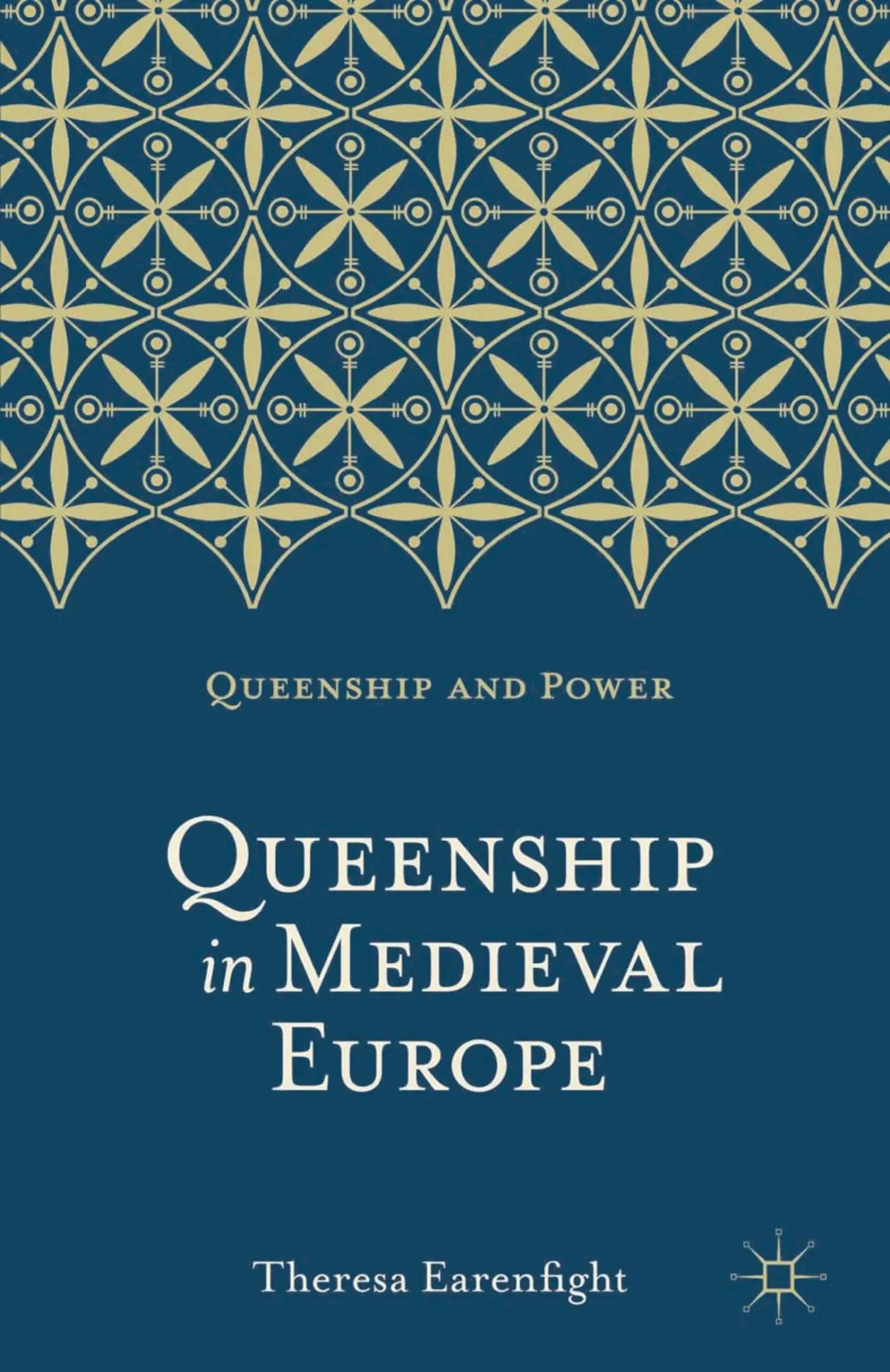 Cover: 9780230276468 | Queenship in Medieval Europe | Theresa Earenfight | Taschenbuch | 2013