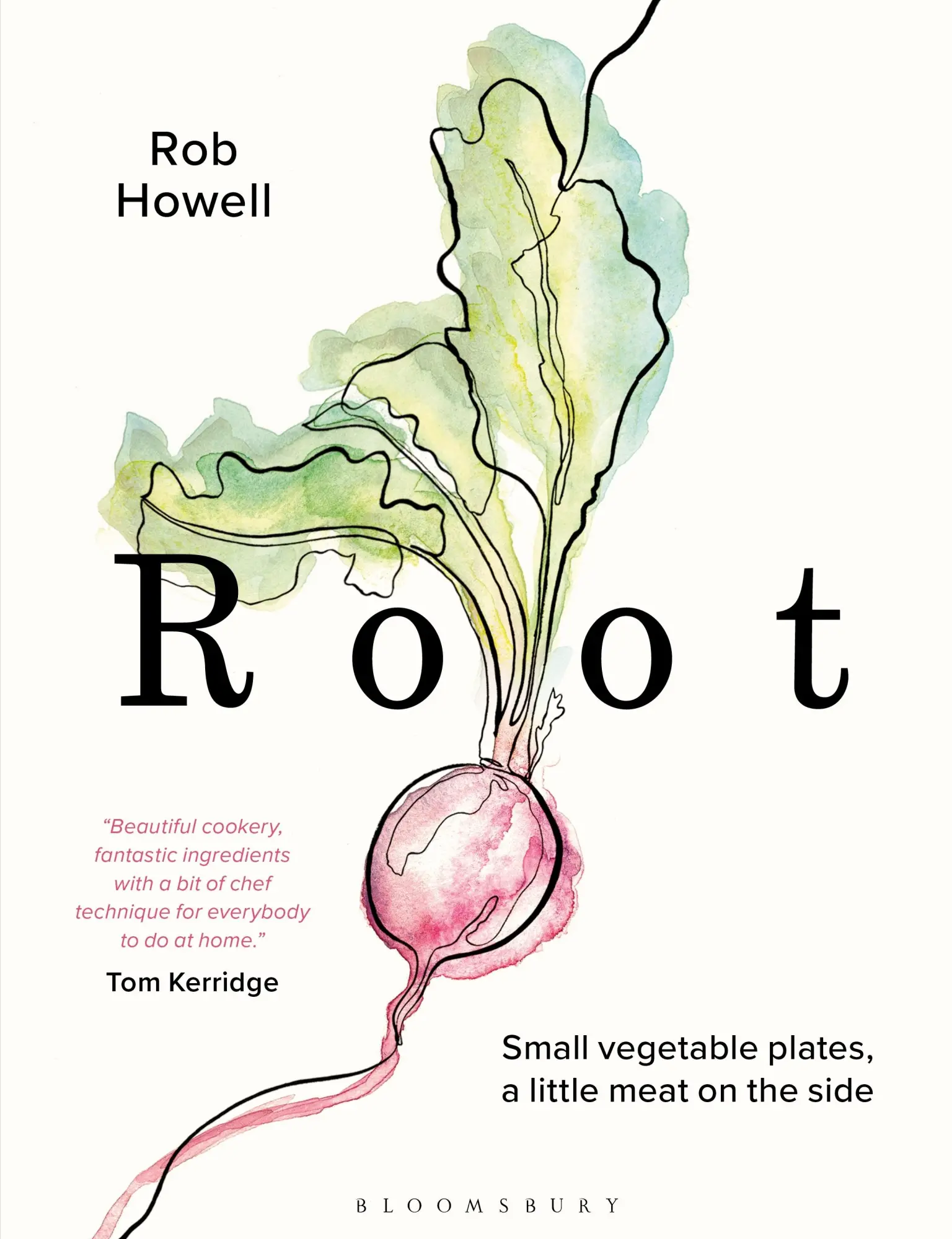 Cover: 9781472976468 | Root | Small Vegetable Plates, a Little Meat on the Side | Rob Howell