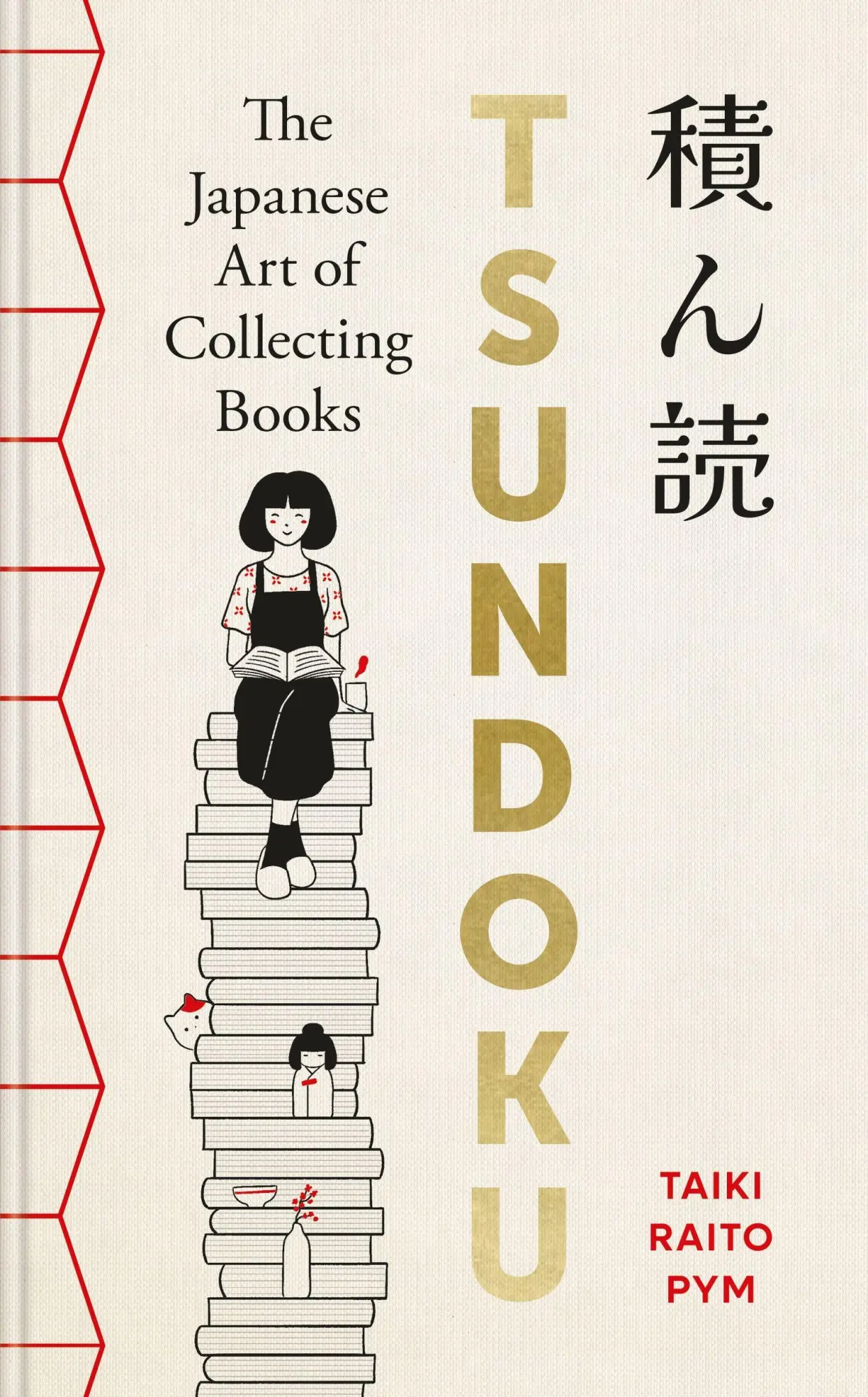 Cover: 9781788406468 | Tsundoku | The Japanese Art of Collecting Books | Taiki Raito Pym
