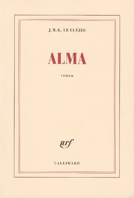 Cover: 9782072746468 | Alma | roman | J. M. G. Le Clézio | Taschenbuch | 344 S. | Französisch