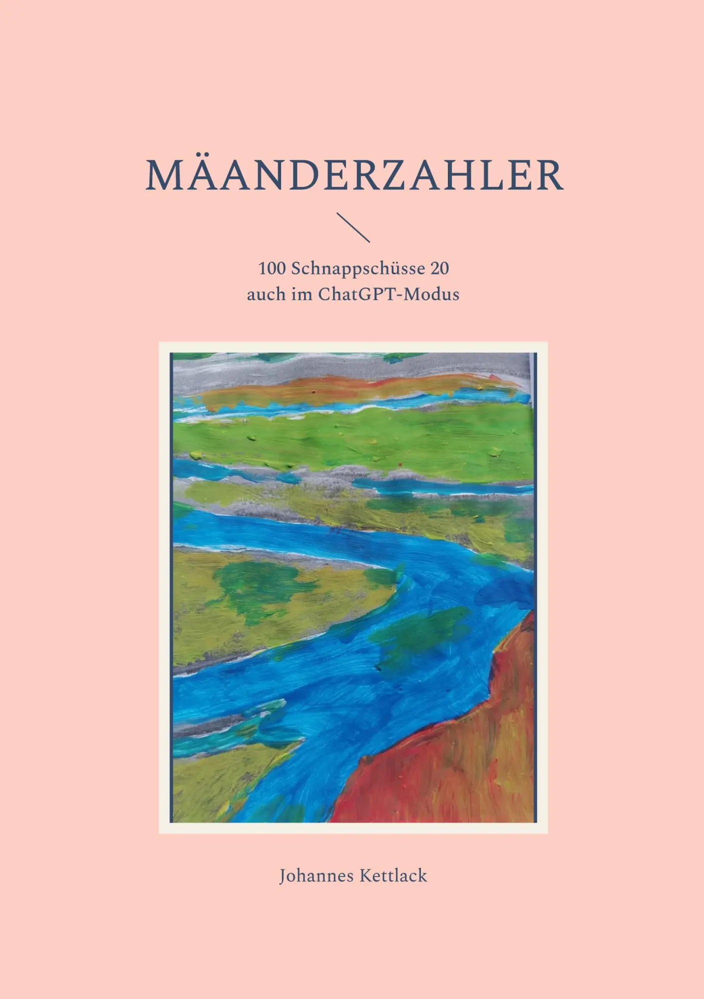Cover: 9783751956468 | Mäanderzahler | 100 Schnappschüsse davon 20 auch im ChatGPT-Modus