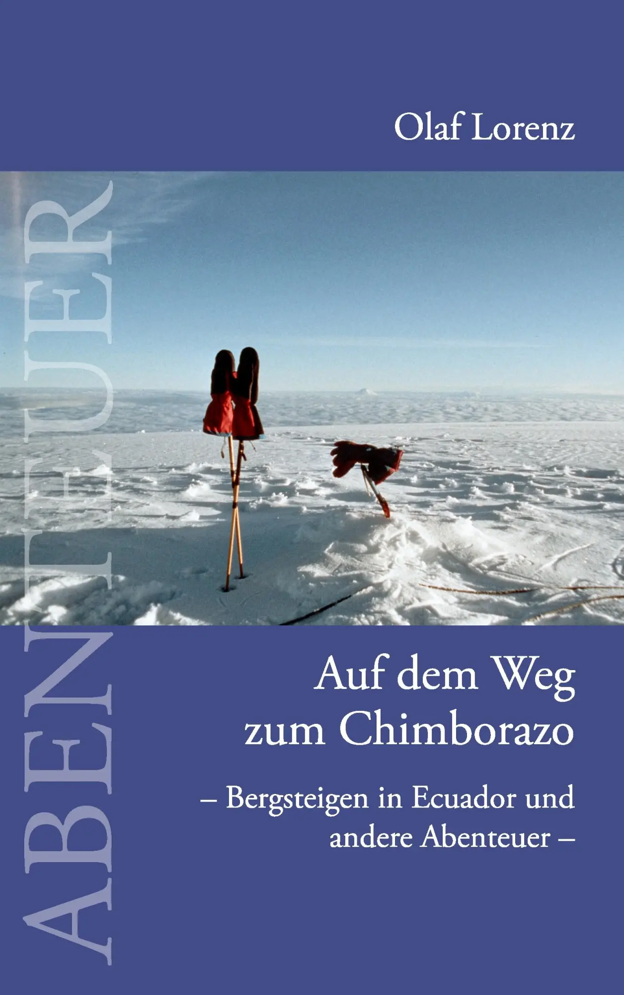 Cover: 9783833436468 | Auf dem Weg zum Chimborazo | Olaf Lorenz | Taschenbuch | 284 S. | 2011