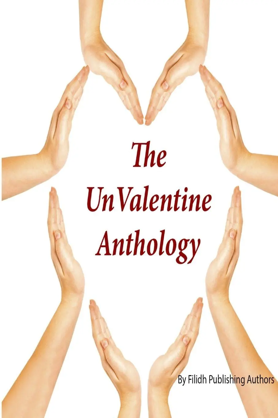 Cover: 9780981306568 | The UnValentine Anthology | Filidh Publishing Authors | Taschenbuch