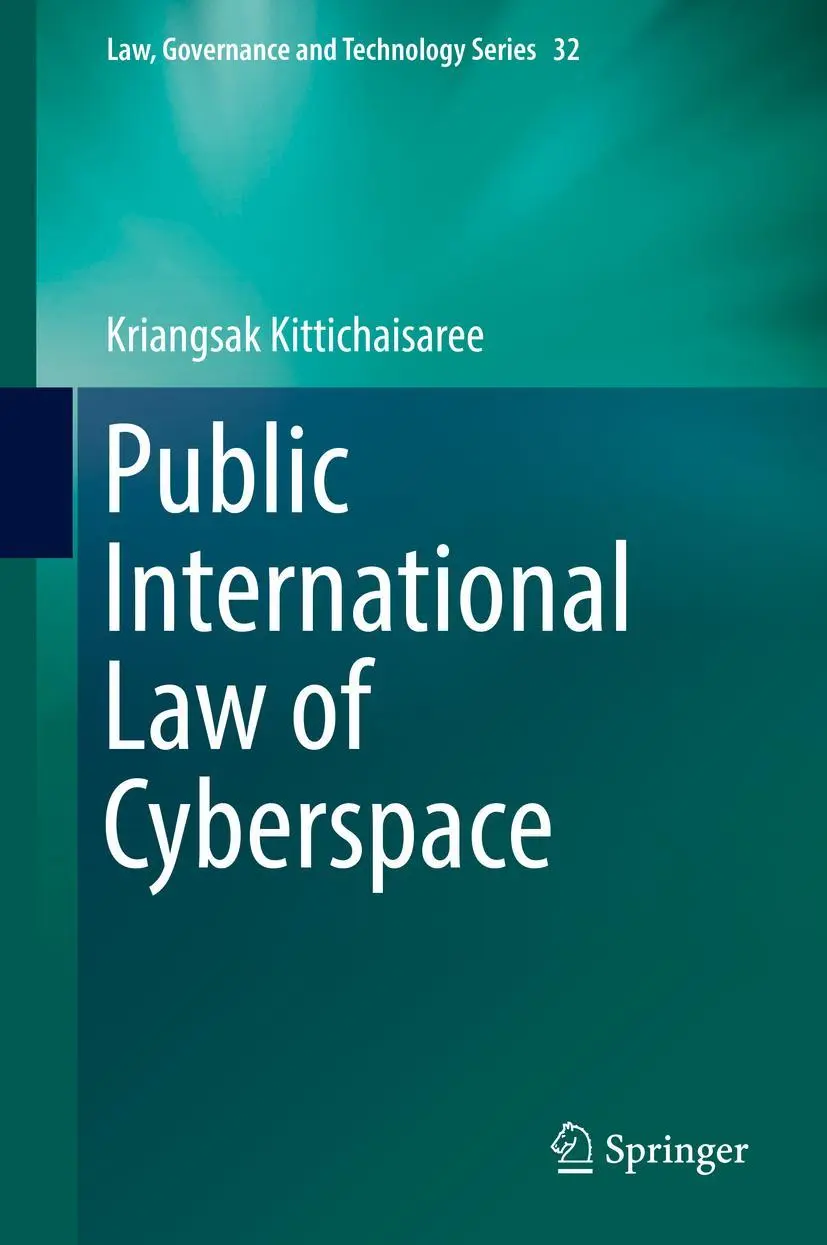 Cover: 9783319546568 | Public International Law of Cyberspace | Kriangsak Kittichaisaree