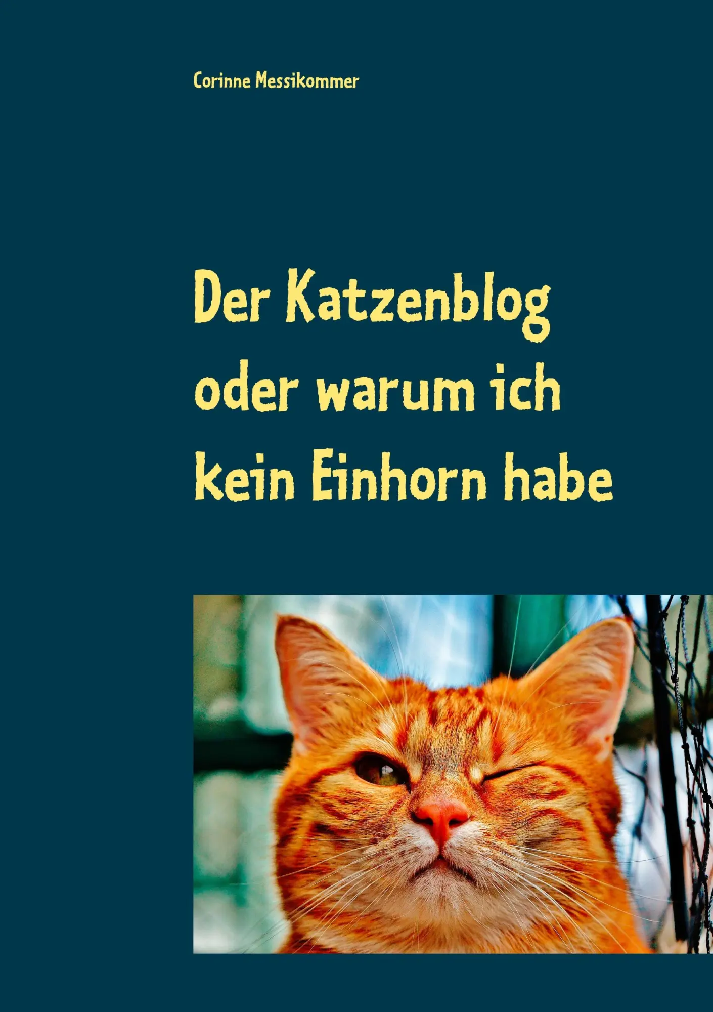 Cover: 9783746096568 | Der Katzenblog oder warum ich kein Einhorn habe | Corinne Messikommer