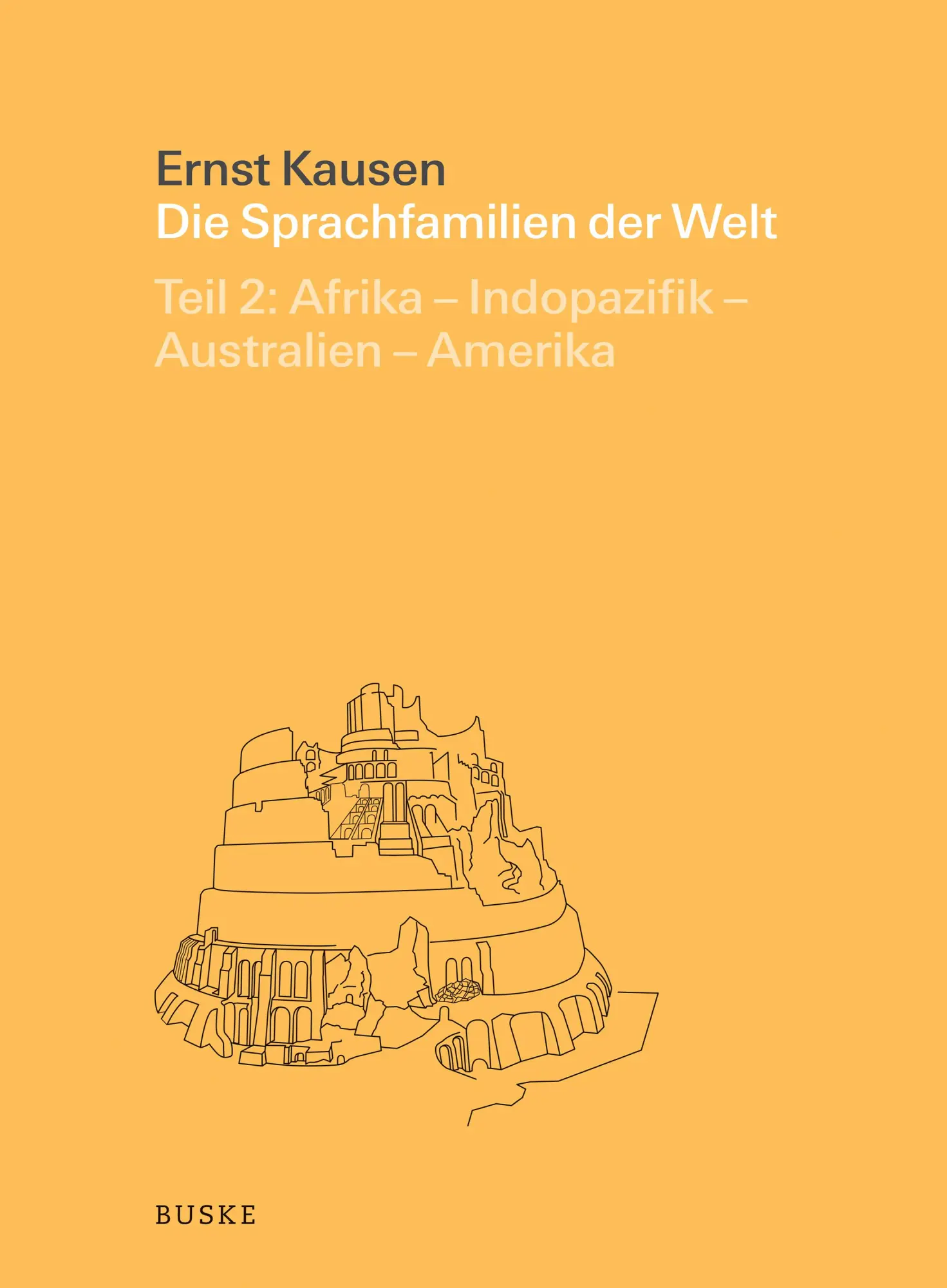 Cover: 9783875486568 | Die Sprachfamilien der Welt. Teil 2: A | Ernst Kausen | Buch | L