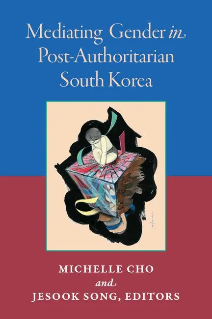 Cover: 9780472056668 | Mediating Gender in Post-Authoritarian South Korea | Song (u. a.)